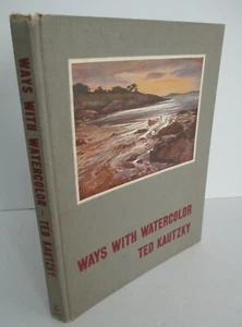 Ted Kautzky, WAYS WITH WATERCOLOR, 2nd Ptg., 1953 - Picture 1 of 9