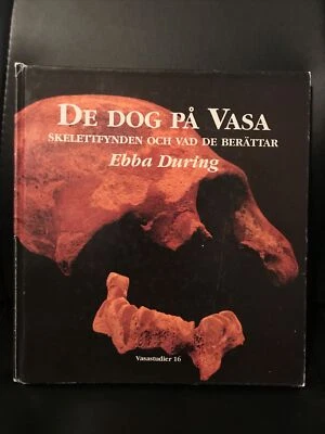 De Dog Pa Vasa: Skelttfynden Och Vad De Berattar by Ebba During 1994 Swedish - Image 1 of 2