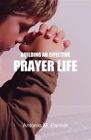 Building an Effective Prayer Life, Like New Used, Free P&P in the UK