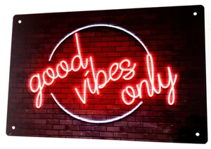 Good Vibes only, Neon light effect PRINTED Metal Sign - Wall A4 Bar sign decor