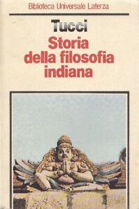 TUCCI Giuseppe - Storia della filosofia indiana. Laterza, 1981