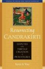 Auferstehung Candrakirti: Streitigkeiten in der tibetischen Schöpfung der Prasangika [Studie