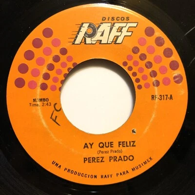 PEREZ PRADO - Ay Que Feliz / Te Traigo Estes Flores RARE 1972 LATIN MAMBO Raff - Image 1 of 2