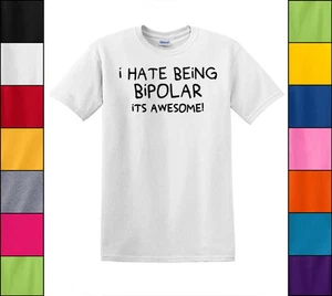 Odio ser bipolar ¡Es impresionante! Camiseta de manga corta Gildan 100 % algodón - Imagen 1 de 7