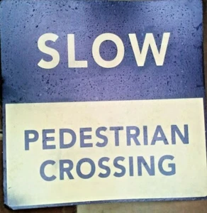 S/H POLYSTRENE SAFETY SIGN  SLIGHT DAMAGE 56 X 58 CM SLOW DOWN PEDESTRIAN - Picture 1 of 3
