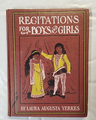 Recitations for Boys and Girls by Laura Augusta Yerkes 1904 Vintage/Illustration Foto 1 de 4