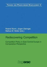 Rediscovering Competition: Competition Policy in East Central Europe in