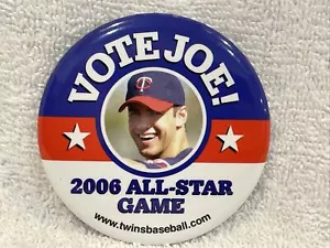 SWEET Joe Mauer, VOTE JOE 2006 All-Star Game Pinback, Minnesota Twins, NICE!! - Picture 1 of 2