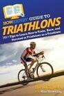 HowExpert Guide to Triathlons 101+ Tips to Learn How to Train, ... 9781648919640