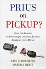 Prius or Pickup?: How the Answers to Four Simple Questions Explain America's