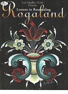 Lessons in Rosemaling: Rogaland by Lois Mueller VGM NEW  Norwegian Folk Art Book