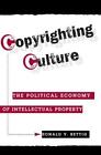 Copyrighting Culture: The Political Economy Of Intellectual Property. Bettig<|