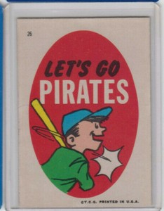 1967 Topps Pirates Stickers #26 Lets Go Pirates  NM-MT  SUPER SHARP !!