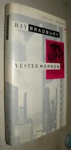 YESTER MORROW: OBVIOUS ANSWERS TO IMPOSSIBLE QUESTIONS-RAY BRADBURY (1991 1ST ED - Picture 1 of 3