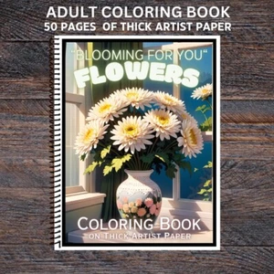 Flowers Blooms … - Spiral Bound Adult Coloring Book - Thick Artist Paper - Picture 1 of 3