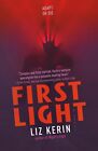 First Light: A Novel (Night's Edge, 2) Hardcover ? 2024 By Liz Kerin