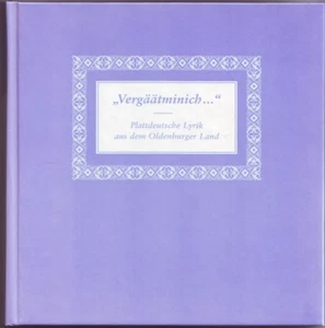 Vergäätminich Plattdeutsch Lyrik Oldenburger Land Oldenburg 2004 - Bild 1 von 2