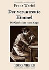 Der veruntreute Himmel: Die Geschichte einer Magd von Fr... | Buch | Zustand gut