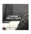I SUPPORT SINGLE MOMS VINYL DECAL CAR TRUCK WINDOW BUMPER STICKER FUNNY JOKE