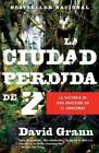 David Grann La Ciudad Perdida De Z / The Lost City Of Z (Tapa Blanda)