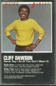 Cliff Dawson Never Say I Do (Cassette, 1982 Boardwalk) New And Sealed - Imagen 1 de 3