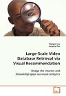 Large-Scale Video Database Retrieval Via Visual Recommendation.9783639105711<|