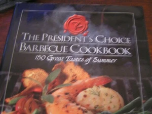 THE PRESIDENTS CHOICE BBQ cookbook 150 great tastes for summer Grilling champs - Picture 1 of 3