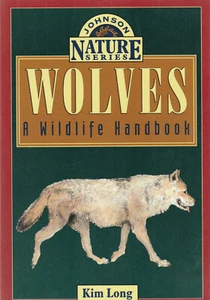 WOLVES: A WILDLIFE HANDBOOK BY KIM LONG, 1996 - Picture 1 of 1