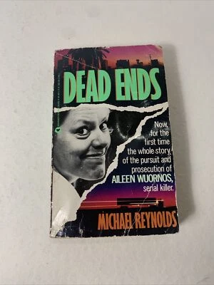 Dead Ends, Prosecution Story Of Aileen Wuornos by Michael Reynolds 1992 PB - Image 1 of 4