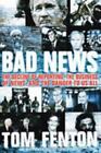Bad News: The Decline of Reporting, the Business of News, and the Danger to...