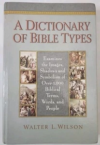 Book A Dictionary of Bible Types: Examines the Images, Shadows, and Symbolism of - Picture 1 of 5