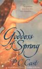 Goddess of Spring (Goddess Summoning, Book 2) By P. C. Cast