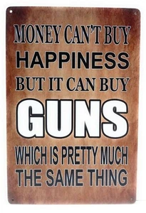 El dinero no puede comprar la felicidad, pero puede comprar armas hombre cueva letrero decoración de pistola - Imagen 1 de 2