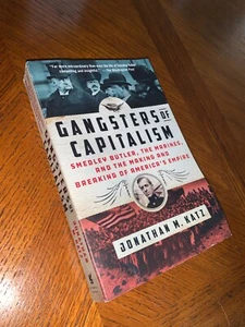 Gangsters of Capitalism : Smedley Butler, the Marines, and the Making and... - Imagen 1 de 4