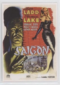 2007 Breygent Classic Vintage Movie Posters Alan Ladd Veronica Lake Saigon 02ro