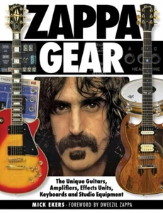 Zappa's Gear The Unique Guitars Amplifiers Effects Units Keyboards 000250877 - Picture 1 of 1
