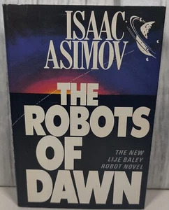 Isaac Asimov Robots of Dawn 1983 Book Club Edition Hardcover w/ Dust Jack VG - Picture 1 of 8