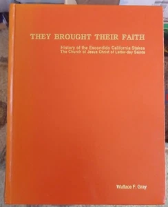 They Brought Their Faith History of the Escondido California Stakes Mormon LDS - Picture 1 of 12