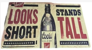 COORS BEER TIN SIGN LOOKS SHORT STANDS TALL BOTTLE BANQUET 12x8 Bar Pub Ad - Picture 1 of 1