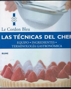 Le Cordon Bleu Ser.: Las Técnicas Del Chef : Equipo, Ingredientes, Terminología - Picture 1 of 2