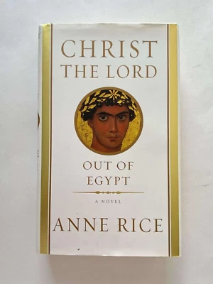 Christ the Lord: Out of Egypt - by Anne Rice | Hardcover A Novel Child LIKE NEW - Image 1 of 3
