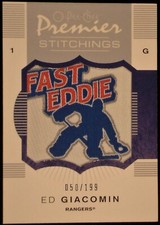 2007-08 O-PEE-CHEE PREMIER HOCKEY - ED GIACOMIN "FAST EDDIE" PREMIER STITCHINGS