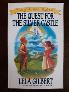 The Quest for the Silver Castle by Lela Gilbert- Illus by Beverly Burge- 1st Ed - Picture 1 of 12