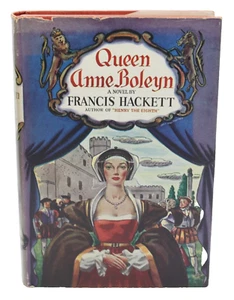 Queen Anne Boleyn Francis Hackett 1939 1st Ed Hardcover Historical Novel Jacket - Picture 1 of 15