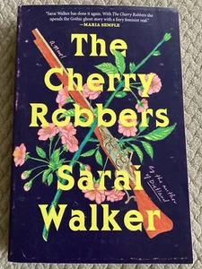 The Cherry Robbers by Sarai Walker (2022, Advance Reader’s Ed. Trade Paperback) - Picture 1 of 6