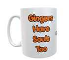 Ginger Mug Gift - Gingers Have Souls Too Novelty Cute Redhead Ginge Cup Present