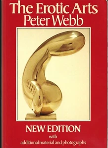 THE EROTIC ARTS - Peter Webb 1983 NEW EDITION Softcover Book - Museum Curator - Picture 1 of 3