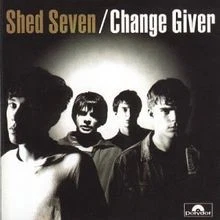 Change Giver von Shed Seven | CD | Zustand akzeptabel - Bild 1 von 2