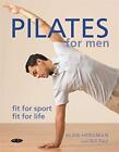 Pilates for Men: Fit for sport fit for life