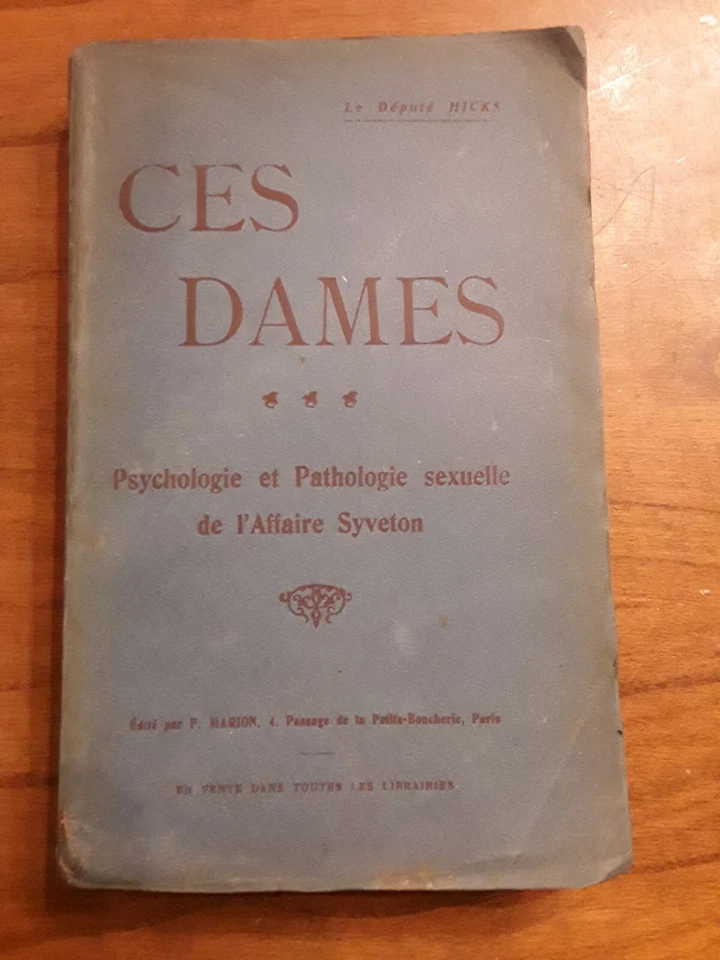 DREYFUS/CES DAMES/PATHOLOGIE SEXUELLE DE L'AFFAIRE SYVETON/DEPUTE HICKS/1905 - Photo 1/1
